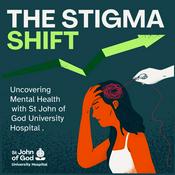 Podcast The Stigma Shift | Uncovering Mental Health with St John of God University Hospital