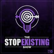 Podcast The Stop Existing Show