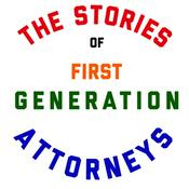 Podcast The Stories of First Generation Attorneys