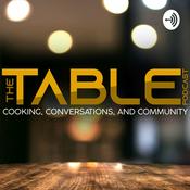 Podcast The Table - Cooking, Conversations, & Community