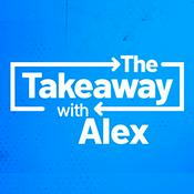 Podcast The Takeaway with Alex