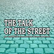 Podcast The Talk of the Street: A Coronation Street Podcast