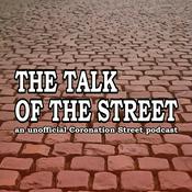 Podcast The Talk of the Street: A Coronation Street Podcast