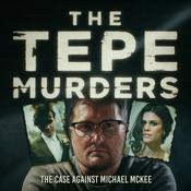Podcast The Tepe Murders: The Case Against Michael McKee