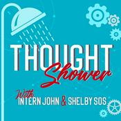 Podcast The Thought Shower with Intern John