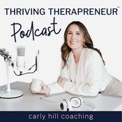 Podcast The Thriving Therapreneur: Transition from therapist to coach & build a profitable coaching business