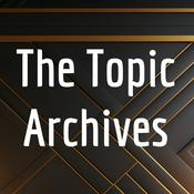 Podcast The Topic Archives Podcast