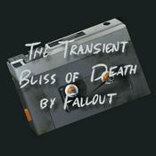 Podcast The Transient Bliss of Death by Fallout