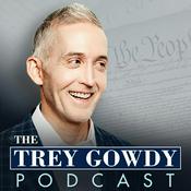 Podcast The Trey Gowdy Podcast