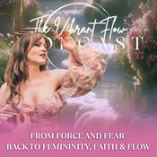 Podcast The Vibrant Flow Podcast | Faith-Fueled Confidence, Creativity, Feminine Success, Beauty