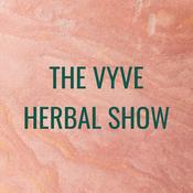Podcast THE VYVE HERBAL SHOW