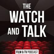 Podcast The Watch and Talk | Film & TV Podcast