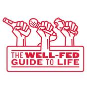 Podcast The Well Fed Guide To Life