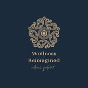 Podcast Wellness Reimagined