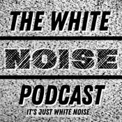 Podcast The White Noise Podcast: Its Just White Noise