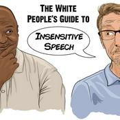 Podcast The White People's Guide to Insensitive Speech