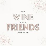 Podcast The Wine with Friends Podcast