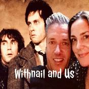 Podcast The Withnail and Us Podcast
