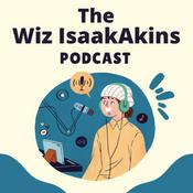 Podcast The Wiz IsaakAkins Podcast