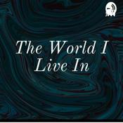 Podcast The World I Live In
