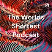 Podcast The Worlds Shortest Podcast