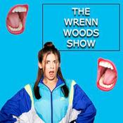 Podcast The Wrenn Woods Show