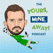 Podcast The Yours, Mine, Away! Podcast