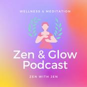 Podcast The Zen & Glow Podcast
