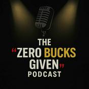 Podcast The Zero Bucks Given Podcast
