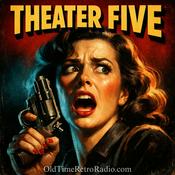 Podcast Theater Five | Old Time Radio