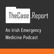 Podcast TheCase.Report - An Irish Emergency Medicine Podcast