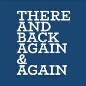 Podcast There and Back Again &amp; Again