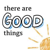 Podcast There Are Good Things