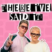 Podcast There I've Said It