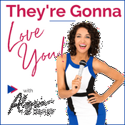 Podcast They're Gonna Love You!