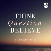 Podcast Think Question Believe