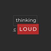 Podcast Thinking in loud
