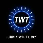 Podcast Thirty with Tony