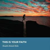 Podcast This is Your Faith with Shaykh Ahmed Abdo