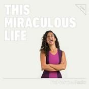 Podcast This Miraculous Life