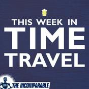 Podcast This Week in Time Travel