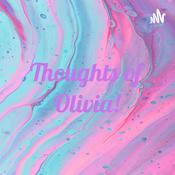 Podcast Thoughts of Olivia!