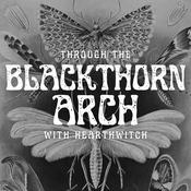 Podcast Through the Blackthorn Arch