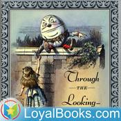 Podcast Through the Looking-Glass by Lewis Carroll