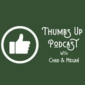 Podcast Thumbs Up Podcast with Chad and Megan
