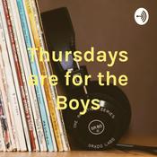 Podcast Thursdays are for the Boys