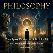 Podcast Thus Spake Zarathustra: A Book for All and None (version 2) (includes annotations)
