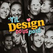 Podcast 'Til Design Do Us Part