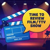 Podcast Time to Review Film/Tv Show