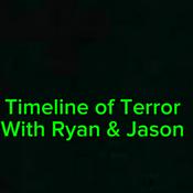 Podcast TimeLine of TeRRoR W/ Ryan &amp; Jason